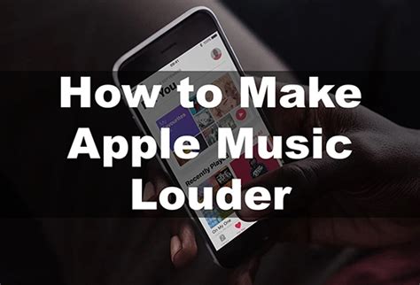 How to Make Your Music Louder on Apple Music: Tips and Tricks for Enhancing Your Listening Experience